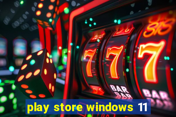 play store windows 11